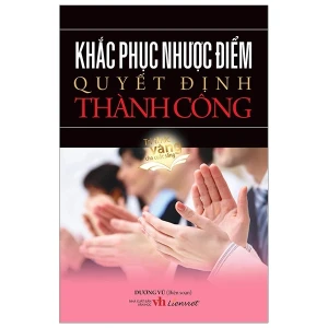 Khắc phục nhược điểm quyết định thành công